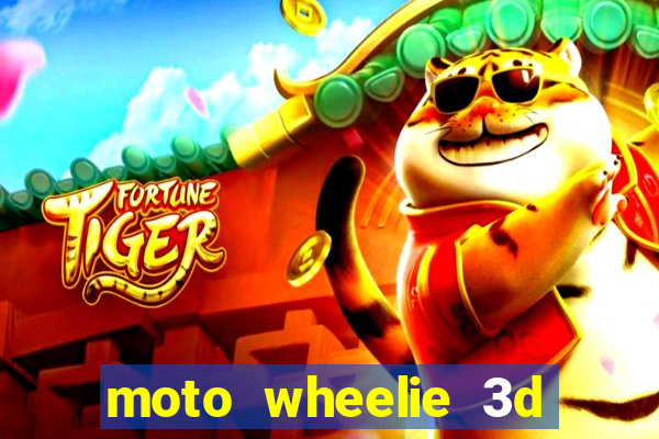 moto wheelie 3d dinheiro infinito 2024